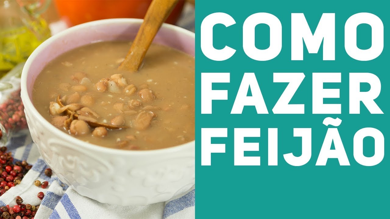 COMO FAZER FEIJÃO Truques Para Cozinhar Seu Feijão Até Sem Panela De