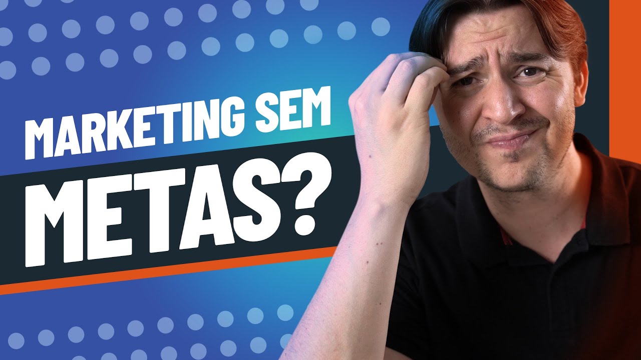 MARKETING DIGITAL A IMPORTÂNCIA DE DEFINIR METAS