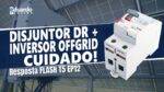 Disjuntor DR Pode EVITAR Queima do INVERSOR OffGrid | Resposta FLASH