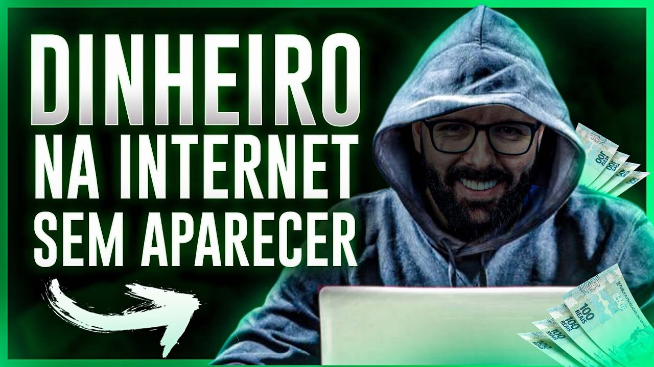 Como Ganhar Dinheiro Na Internet Sem Aparecer Formas Passo A Passo