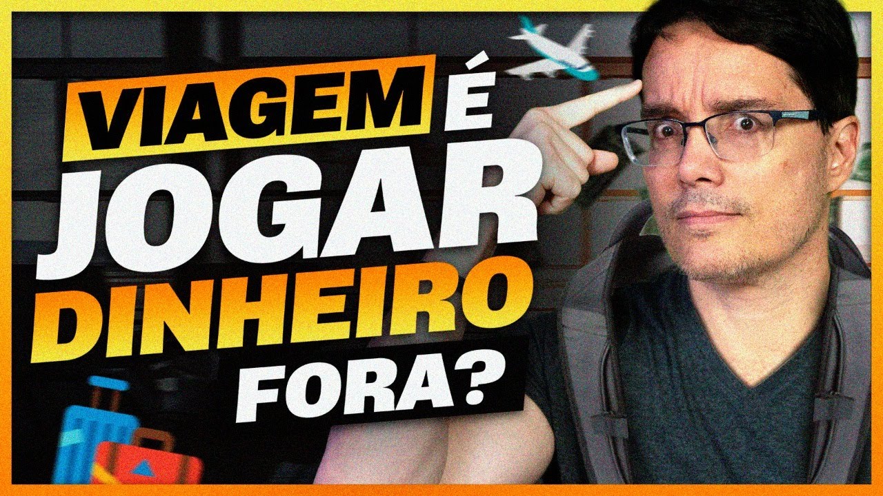 VALE OU NÃO VALE A PENA JUNTAR DINHEIRO PRA VIAJAR