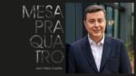 Mesa pra quatro 39# – Fábio Coelho, o presidente do Google Brasil